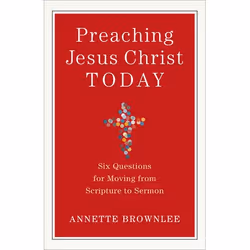 ISBN Preaching Jesus Christ Today (Six Questions for Moving from Scripture to Sermon), Anglais, Livre broché, 208 pages
