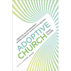 ISBN Adoptive Church (Creating an Environment Where Emerging Generations Belong)