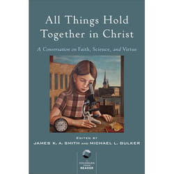 ISBN All Things Hold Together in Christ (A Conversation on Faith, Science, and Virtue)