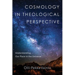 ISBN Cosmology in Theological Perspective (Understanding Our Place in the Universe)