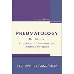 ISBN Pneumatology, 2nd Edition (The Holy Spirit in Ecumenical, International, and Contextual Perspective)