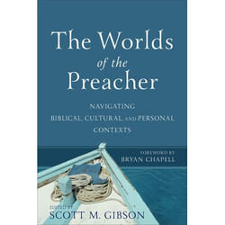 ISBN The Worlds of the Preacher (Navigating Biblical, Cultural, and Personal Contexts)