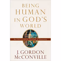 ISBN Being Human in God's World (An Old Testament Theology of Humanity), Anglais, Livre broché, 240 pages
