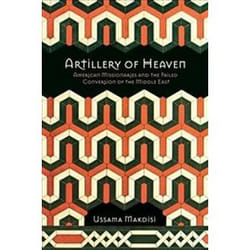 ISBN Artillery of Heaven : American Missionaries and the Failed Conversion of the Middle East livre histoire Anglais