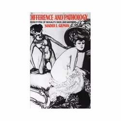 ISBN Difference and Pathology: Stereotypes of Sexuality, Race and Madness, Art &amp; design, Anglais, 340 pages