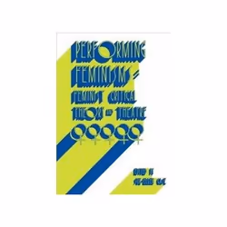 ISBN Performing Feminismis: Feminist Critical Theory and Theatre, Théatre, Anglais, 336 pages