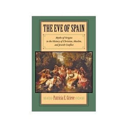 ISBN Eve of Spain: Myths of Origins in the History of Christian, Muslim, and Jewish Conflict livre politique Anglais Couverture rigide