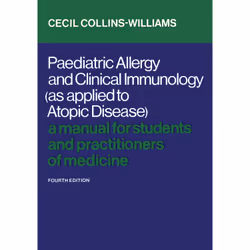 ISBN Paediatric Allergy and Clinical Immunology (As Applied to Atopic Disease): A Manual for Students and Practitioners of Me ...