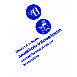 ISBN Anaesthesia and Resuscitation: A manual for medical students (Second edition), Anglais, 212 pages