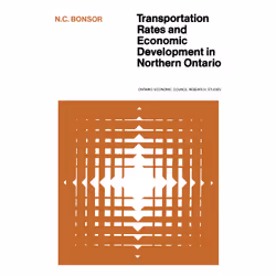 ISBN Transportation Rates and Economic Development in Northern Ontario, Anglais, 100 pages