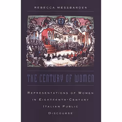 ISBN The Century of Women: Representations of Women in Eighteenth-Century Italian Public Discourse, Anglais, 224 pages