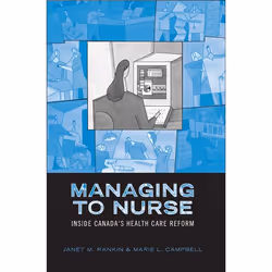 ISBN Managing to Nurse: Inside Canada's Health Care Reform, Anglais, 224 pages