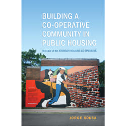 ISBN Building a Co-operative Community in Public Housing: The Case of the Atkinson Housing Co-operative