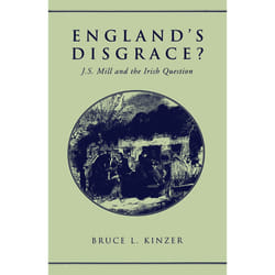ISBN England's Disgrace: J.S. Mill and the Irish Question