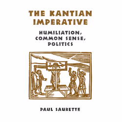 ISBN The Kantian Imperative: Humiliation, Common Sense, Politics, Anglais, 320 pages