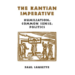 ISBN The Kantian Imperative: Humiliation, Common Sense, Politics