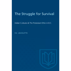 ISBN The Struggle for Survival: Indian Cultures & The Protestant Ethic in B.C., Anglais, 216 pages