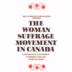 ISBN The Woman Suffrage Movement in Canada: Second Edition, Anglais, 370 pages