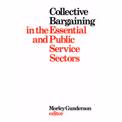ISBN Collective Bargaining in the Essential and Public Service Sectors: Proceedings of a conference held on 3 and 4 April 197 ...