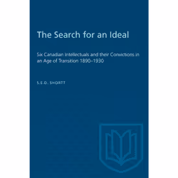 ISBN The Search for an Ideal: Six Canadian Intellectuals and their Convictions in an Age of Transition 1890–1930, Anglais, 22 ...