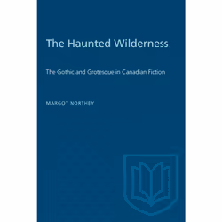 ISBN The Haunted Wilderness: The Gothic and Grotesque in Canadian Fiction, Anglais, 140 pages