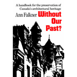 ISBN Without Our Past?: A Handbook for the Preservation of Canada's Architectural Heritage