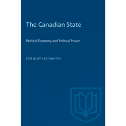 ISBN The Canadian State: Political Economy and Political Power, Anglais, 488 pages