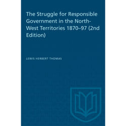 ISBN The Struggle for Responsible Government in the North-West Territories 1870–97 (2nd Edition)