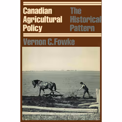 ISBN Canadian Agricultural Policy: The Historical Pattern, Anglais, 318 pages