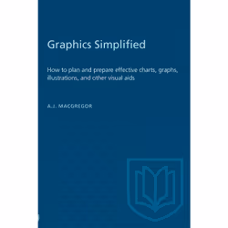 ISBN Graphics Simplified: How to plan and prepare effective charts, graphs, illustrations, and other visual aids, Anglais, 64 ...