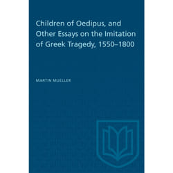 ISBN Children of Oedipus, and Other Essays on the Imitation of Greek Tragedy, 1550–1800