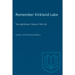 ISBN Remember Kirkland Lake: 'The Gold Miners' Strike of 1941–42