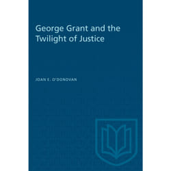 ISBN George Grant and the Twilight of Justice