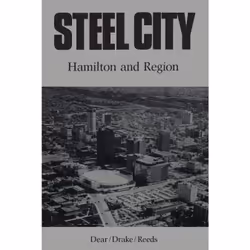 ISBN Steel City: Hamilton and Region, Anglais, 326 pages