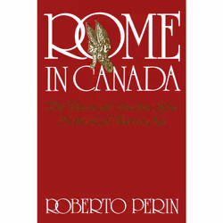 ISBN Rome in Canada: The Vatican and Canadian Affairs in the Late Victorian Age, Anglais, 320 pages