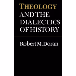 ISBN Theology and the Dialectics of History, Anglais, 732 pages