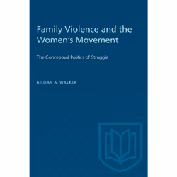 ISBN Family Violence and the Women's Movement: The Conceptual Politics of Struggle, Anglais, 270 pages