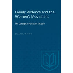 ISBN Family Violence and the Women's Movement: The Conceptual Politics of Struggle