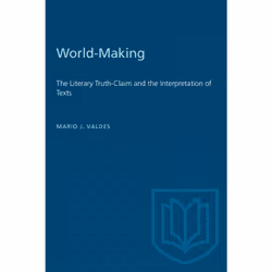 ISBN World-Making: The Literary Truth-Claim and the Interpretation of Texts, Anglais, 192 pages