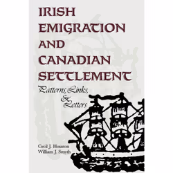 ISBN Irish Emigration and Canadian Settlement: Patterns, Links, and Letters, Anglais, 380 pages