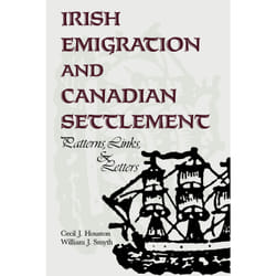 ISBN Irish Emigration and Canadian Settlement: Patterns, Links, and Letters