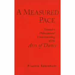 ISBN A Measured Pace: Toward a Philosophical Understanding of the Arts of Dance, Anglais, 580 pages