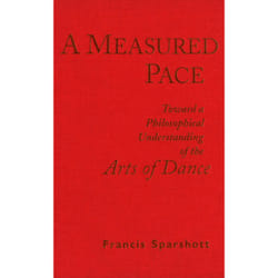 ISBN A Measured Pace: Toward a Philosophical Understanding of the Arts of Dance