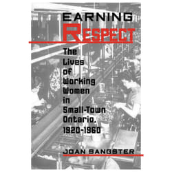 ISBN Earning Respect: The Lives of Working Women in Small Town Ontario, 1920-1960