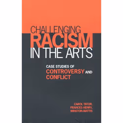 ISBN Challenging Racism in the Arts: Case Studies of Controversy and Conflict, Anglais, 256 pages