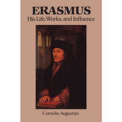 ISBN Erasmus: His Life, Works, and Influence