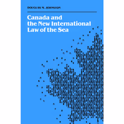 ISBN Canada and the New International Law of the Sea, Anglais, 148 pages