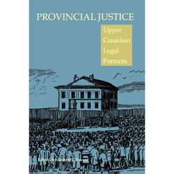 ISBN Provincial Justice: Upper Canadian Legal Portraits