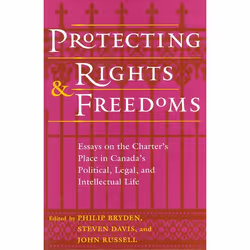 ISBN Protecting Rights and Freedoms: Essays on the Charter's Place in Canada's Political, Legal, and Intellectual life, Angla ...