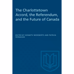 ISBN The Charlottetown Accord, the Referendum, and the Future of Canada, Anglais, 376 pages